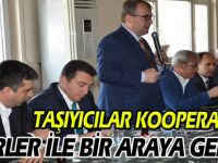 TAŞIYICILAR KOOPERATİFİNDE ŞOFÖRLER İLE BİR ARAYA GELDLER