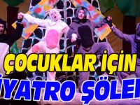 ÇOCUKLAR İÇİN TİYATRO ŞÖLENİ