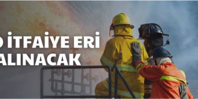 150 itfaiye eri alınacak