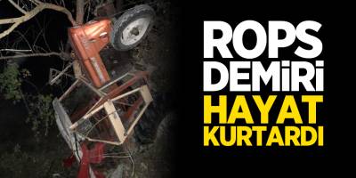 Rops demiri hayat kurtardı