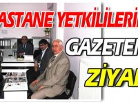 HASTANE YETKİLİLERİNDEN GAZETEMİZE ZİYARET