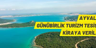 Ayvalık'ta turizm alanları kiraya verilecek