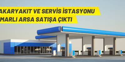 Akaryakıt istasyonu arsası satışa çıkarıldı