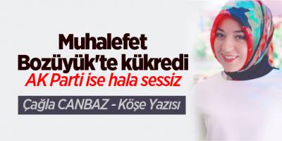 Muhalefet Bozüyük'te kükredi, AK Parti ise hala sessiz