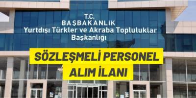 Yurtdışı Türkler ve Akraba Topluluklar Başkanlığından personel alımı