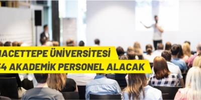Hacettepe Üniversitesi akademik personel alacak