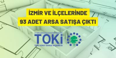 TOKİ'den İzmir'de arsa satışı