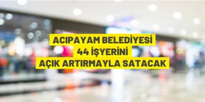 44 iş yeri satılacak