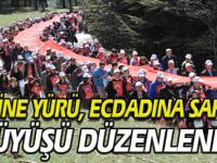 "TARİHİNE YÜRÜ, ECDADINA SAHİP ÇIK" YÜRÜYÜŞÜ DÜZENLENECEK