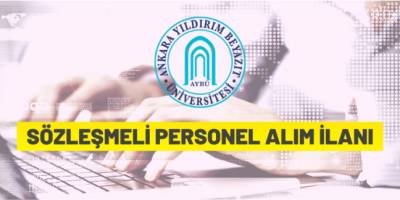 Ankara Yıldırım Beyazıt Üniversitesi sözleşmeli personel alacak