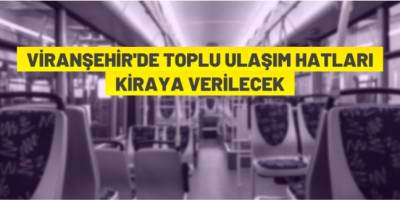 Toplu ulaşım hattı kiraya verilecek