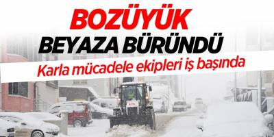 BOZÜYÜK BEYAZA BÜRÜNDÜ