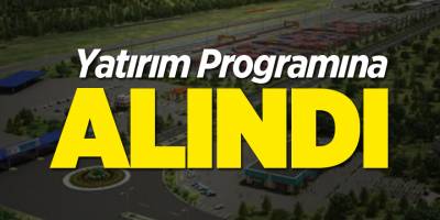Yatırım Programına Alındı