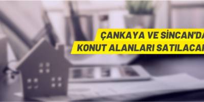 Çankaya ve Sincan'da konut alanları satılacak
