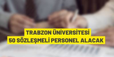 Trabzon Üniversitesi Personel Alacak
