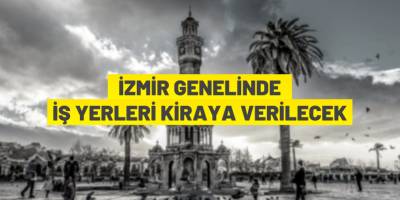 İzmir'de Belediyeden kiralık taşınmazlar