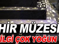 ŞEHİR MÜZESİNE İLGİ ÇOK YOĞUN