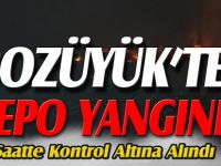 BOZÜYÜK'TE DEPO YANGINI
