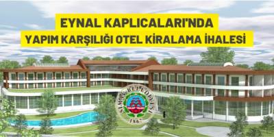 Yapım karşılığında otel kiralanacak