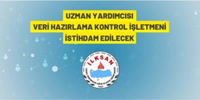 İLKSAN 18 personel istihdam edecek