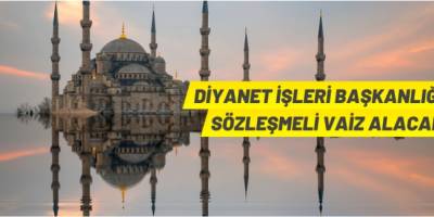 Diyanet İşleri Başkanlığı vaiz alacak