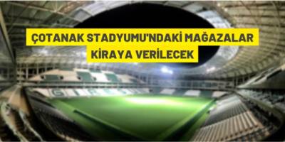 Çotanak Stadyumu'ndaki mağazalar kiraya veriliyor