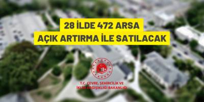 472 adet arsa satışa sunuldu