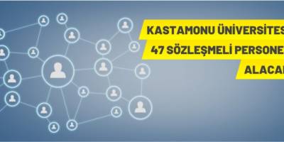 Kastamonu Üniversitesi 47 Sözleşmeli Personel Alacak