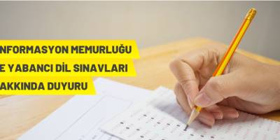 Enformasyon Memurluğu ve Yabancı Dil Sınavlarına Başvurular Devam Ediyor