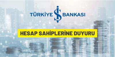 Türkiye İş Bankası A.Ş.'den hesap sahiplerine duyuru