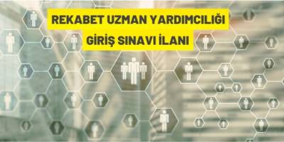 Rekabet uzman yardımcısı alınacak