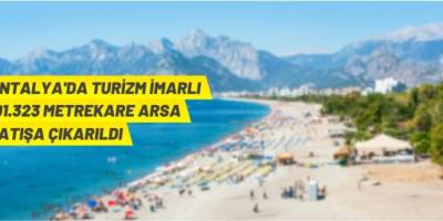 Antalya'da turizm imarlı arsa satışa çıkarıldı