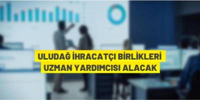 Uludağ İhracatçı Birlikleri'nden personel alım ilanı