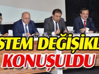 SİSTEM DEĞİŞİKLİĞİ KONUŞULDU