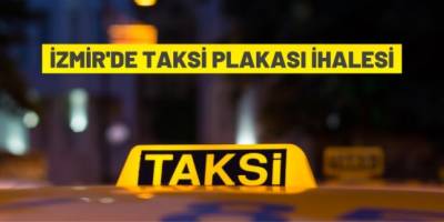 İzmir'de taksi plakası ihalesi
