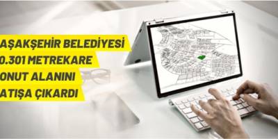 Başakşehir Belediyesi'nden konut alanı satış ihalesi