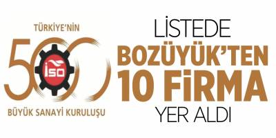 İlk 500'de Bozüyük'ten 10 firma