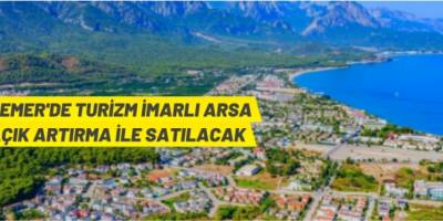 Kemer'de turizm arsası ihaleyle satılacak
