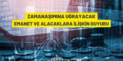 Zamanaşımına uğrayacak menkul kıymetlere ilişkin duyuru