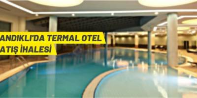 Termal otel kompleksi satılacak