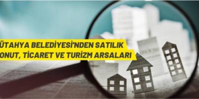 Kütahya Belediyesi'nden arsa satış ihalesi