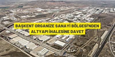 Başkent Organize Sanayi Bölgesi'nde altyapı ihalesi