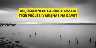 Küçükçekmece Lagünü Havzası Fikir Projesi Yarışmasına davet