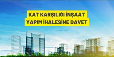 Kat karşılığı inşaat yapım ihalesi