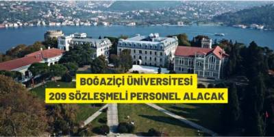Boğaziçi Üniversitesi Rektörlüğü 209 personel alacak