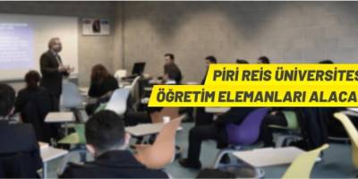 Piri Reis Üniversitesi 54 Öğretim Elemanı alacak