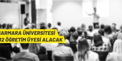Marmara Üniversitesi öğretim üyesi alacak