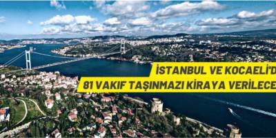 81 taşınmaz kiraya verilecek