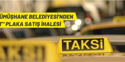 Gümüşhane Belediye Başkanlığı'ndan "T" plaka satış ihalesi