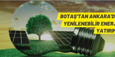 BOTAŞ'tan yenilenebilir enerji yatırımı